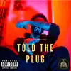365 Kg - Told the Plug (feat. JSLIME & Young Dirty) - Single